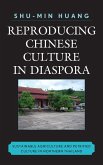 Reproducing Chinese Culture in Diaspora (eBook, ePUB) Reproducing Chinese Culture in Diaspora (eBook, ePUB)