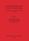 Grumentum and Roman Cities in Southern Italy/Grumentum e le città romane nell'Italia meridionale