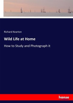 Wild Life at Home - Kearton, Richard