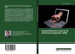 Auskunftsrecht nach § 26 Datenschutzgesetz 2000 - Fasching, Joachim