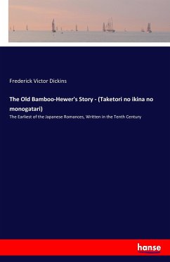 The Old Bamboo-Hewer's Story - (Taketori no ikina no monogatari) - Dickins, Frederick Victor