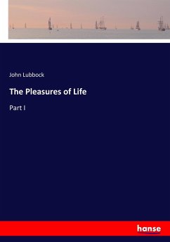 The Pleasures of Life - Lubbock, John