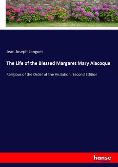 The Life of the Blessed Margaret Mary Alacoque - Languet, Jean Joseph