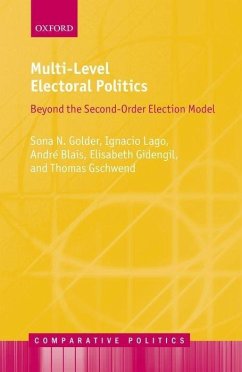 Multi-Level Electoral Politics - Golder, Sona N; Lago, Ignacio; Blais, Andre; Gidengil, Elisabeth; Gschwend, Thomas