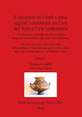 Il funerario in Friuli e nelle regioni contermini tra l'età del ferro e l'età tardoantica