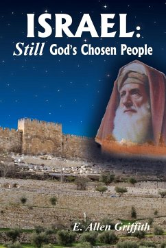 Israel, STILL God's Chosen People - Griffith, E. Allen