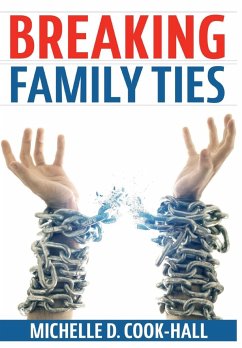 Breaking Family Ties - Cook-Hall, Michelle D.