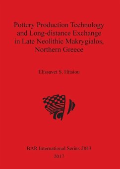 Pottery Production Technology and Long-distance Exchange in Late Neolithic Makrygialos, Northern Greece - Hitsiou, Elissavet S.