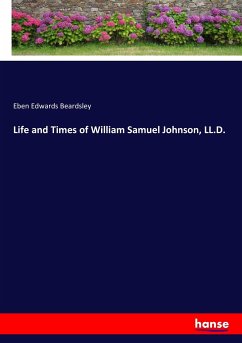 Life and Times of William Samuel Johnson, LL.D. - Beardsley, Eben Edwards