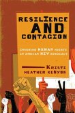 Resilience and Contagion: Invoking Human Rights in African HIV Advocacy Volume 2