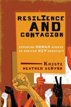 Resilience and Contagion: Invoking Human Rights in African HIV Advocacy Volume 2 - Kenyon, Kristi Heather