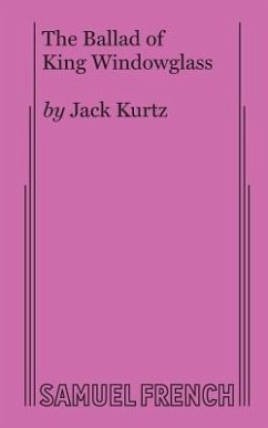 The Ballad of King Windowglass - Kurtz, Jack