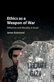 Ethics as a Weapon of War - Eastwood, James