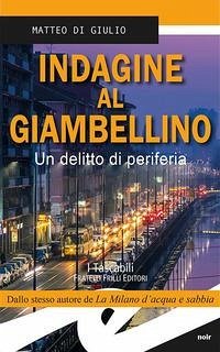 Indagine al Giambellino. Un delitto di periferia - Di Giulio, Matteo