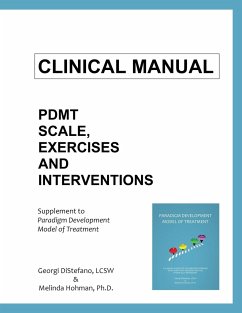 Clinical Manual for The Paradigm Developmental Model of Treatment - DiStefano, LCSW Georgi; Hohman, Ph. D. Melinda