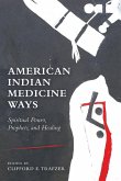 American Indian Medicine Ways: Spiritual Power, Prophets, and Healing
