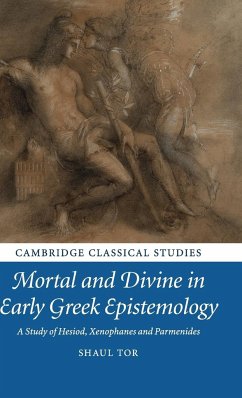 Mortal and Divine in Early Greek Epistemology - Tor, Shaul