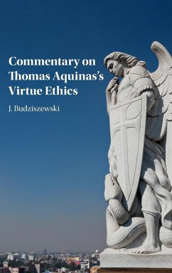 Commentary on Thomas Aquinas's Virtue Ethics - Budziszewski, J.