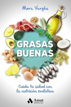 Grasas buenas : cuida tu salud con la nutrición evolutiva - Vergés Serra, Marc; Vergés, Marc