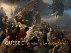 Quebec: A Painting by Adam Miller - Epstein, Clarence; Gagnon, François-Marc; Kuspit, Donald