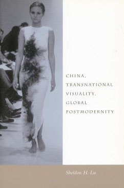 China, Transnational Visuality, Global Postmodernity - Lu, Sheldon H