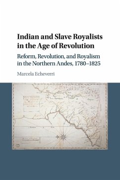 Indian and Slave Royalists in the Age of Revolution - Echeverri, Marcela