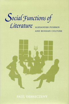 Social Functions of Literature: Alexander Pushkin and Russian Culture - Debreczeny, Paul