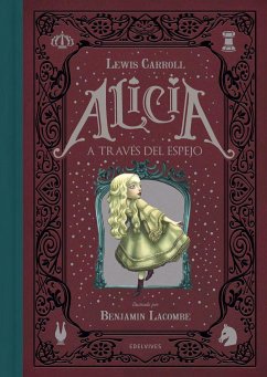 Alicia a través del espejo - Carroll, Lewis; Lacombe, Benjamin