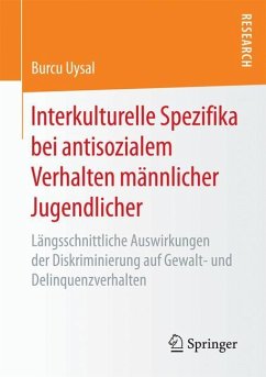 Interkulturelle Spezifika bei antisozialem Verhalten männlicher Jugendlicher - Uysal, Burcu