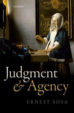 Judgment and Agency - Sosa, Ernest (Rutgers University, New Jersey)