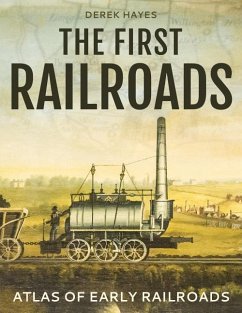 The First Railroads - Hayes, Derek