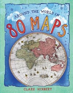 Around the World in 80 Maps - Hibbert, Clare
