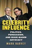 Celebrity Influence: Politics, Persuasion, and Issue-Based Advocacy