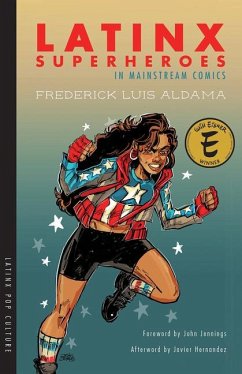 Latinx Superheroes in Mainstream Comics - Aldama, Frederick Luis