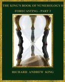 The King's Book of Numerology 8 - Forecasting, Part 2