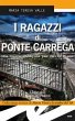 I ragazzi di Ponte Carrega. Una nuova... - Bild 1