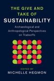 The Give and Take of Sustainability: Archaeological and Anthropological Perspectives on Tradeoffs