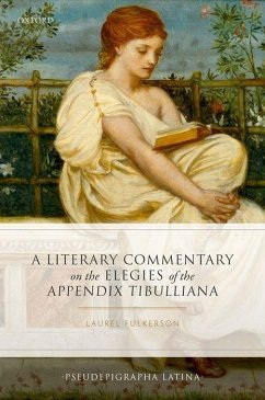 A Literary Commentary on the Elegies of the Appendix Tibulliana - Fulkerson, Laurel