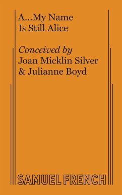 A... My Name Is Still Alice - Silver, Joan Micklin; Boyd, Julianne