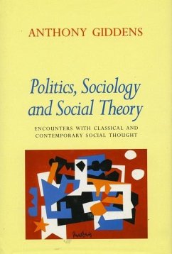 Politics, Sociology, and Social Theory - Giddens, Anthony