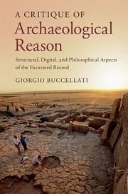A Critique of Archaeological Reason - Buccellati, Giorgio