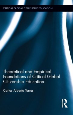 Theoretical and Empirical Foundations of Critical Global Citizenship Education - Alberto Torres, Carlos