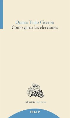 Cómo ganar las elecciones - Cicerón, Quinto Tulio