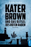 Kater Brown und das Rätsel des Roten Raben / Kater Brown Bd.6