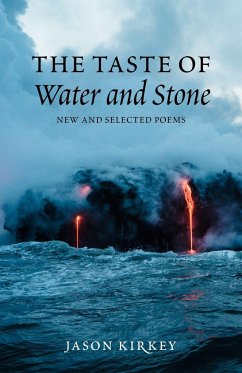 The Taste of Water and Stone: New and Selected Poems - Kirkey, Jason