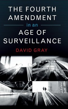 The Fourth Amendment in an Age of Surveillance - Gray, David