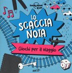 Lo scaccianoia. Giochi per il viaggio Lo scaccianoia. Giochi per il viaggio