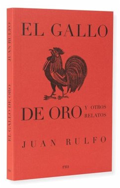 El Gallo de Oro Y Otros Relatos - Rulfo, Juan