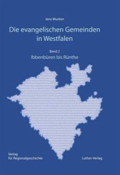 Die evangelischen Gemeinden in Westfalen - Ihre Geschichte von den Anfängen bis zur Gegenwart - Murken, Jens