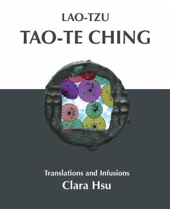 Lao-Tzu Tao-te Ching: Translations and Infusions - Lao-Tzu
